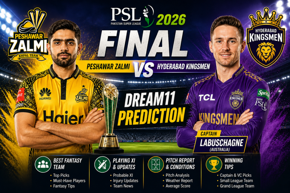 PSL 2026 Final Dream11 Prediction – Best Fantasy Team, Playing XI & Pitch Report Today Match
